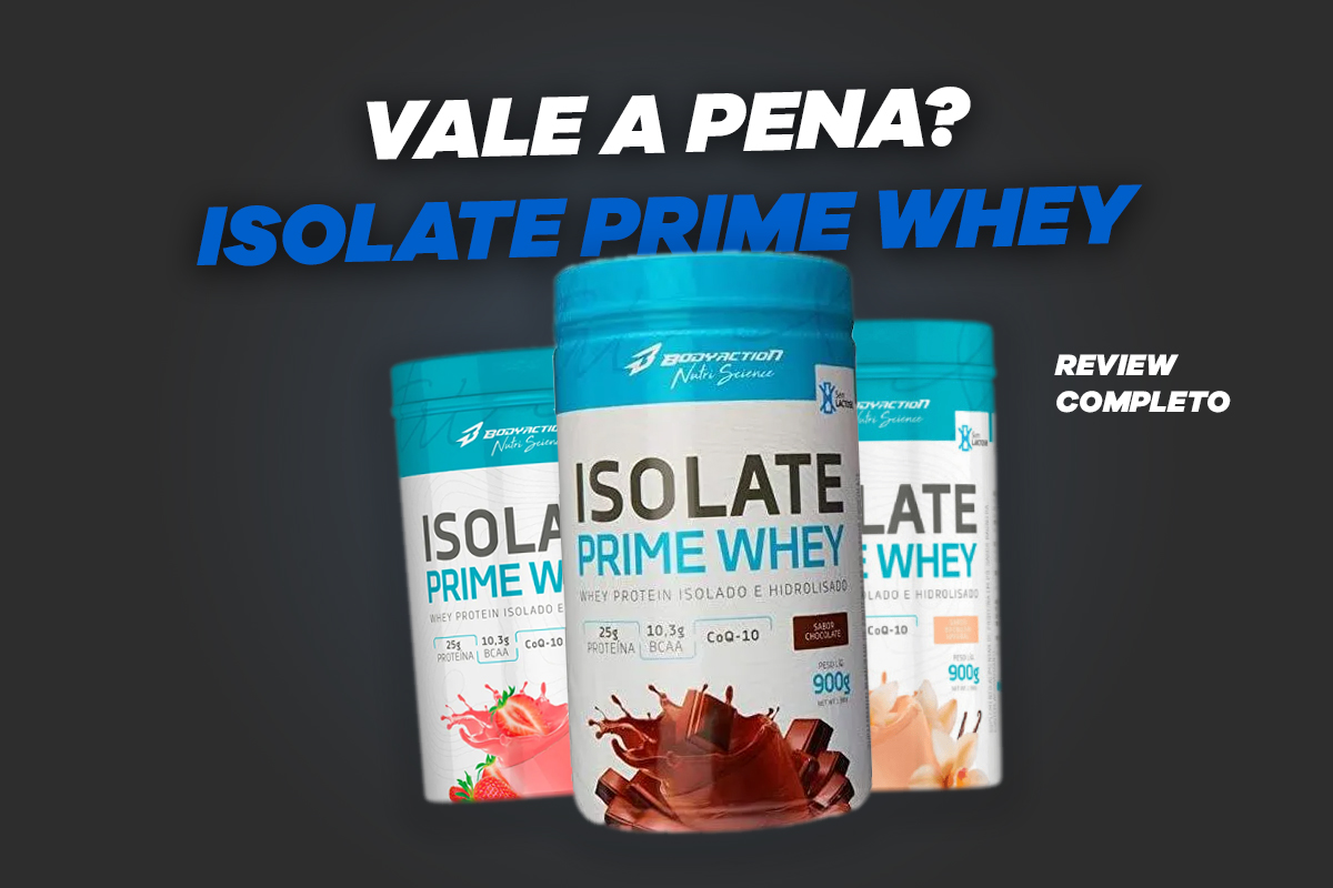 Isolate Prime Whey é bom? Confira um review completo!