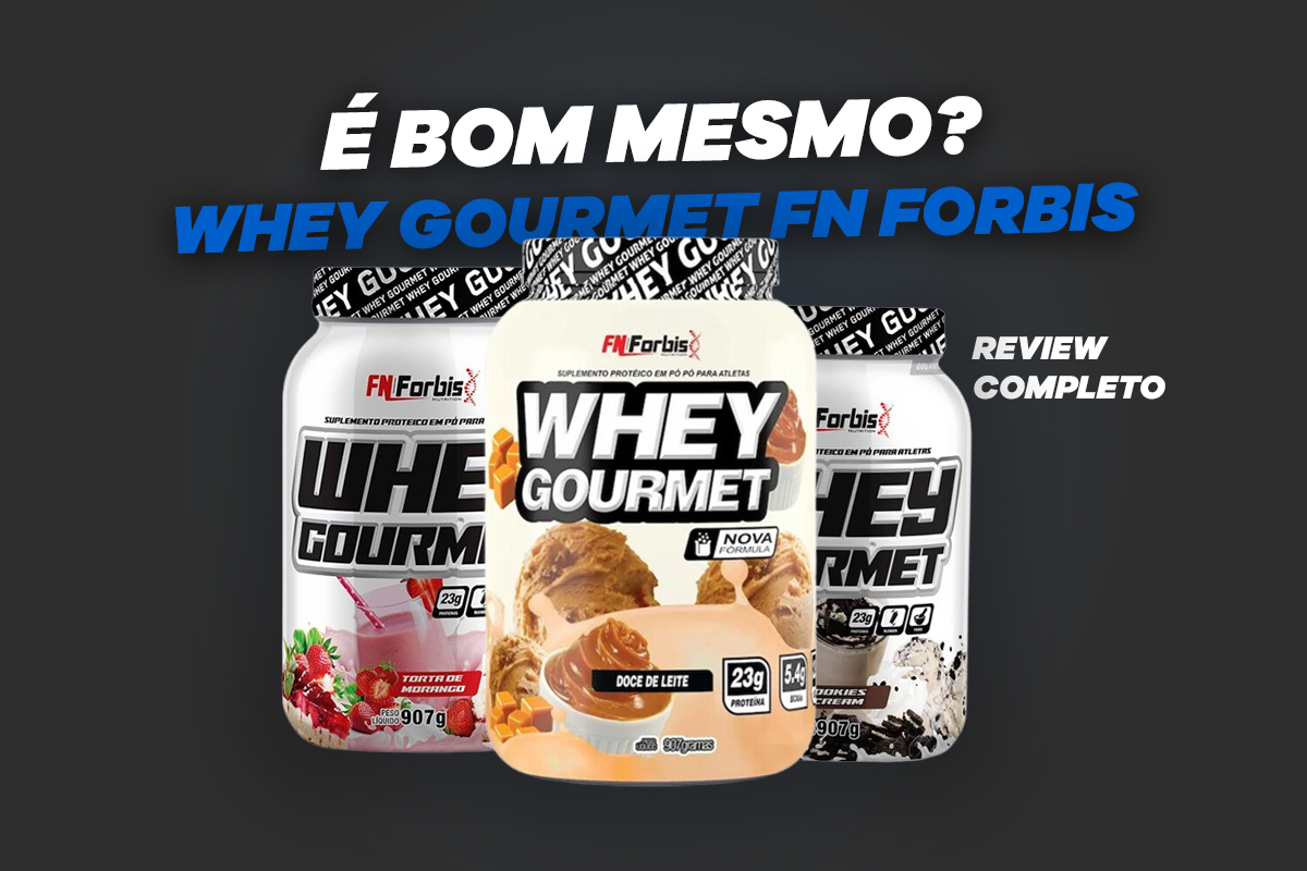 Whey Gourmet FN Forbis é bom